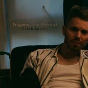 Caleb Lovely - Triggers (The Record) (2026) [Hi-Res]