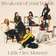 Little Glee Monster - Break Out of Your Bubble (2024) [Hi-Res]