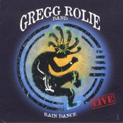 Gregg Rolie Band - Rain Dance Live (2009)