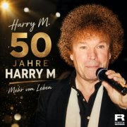 Harry M. - 50 Jahre Harry M. - Mehr vom Leben (2026) Hi-Res