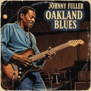 Johnny Fuller - Oakland Blues (2025)
