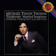 Michael Tilson Thomas, London Symphony Orchestra - Tchaikovsky: Manfred Symphony, Op. 58 (1990)