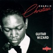 Charlie Christian - Guitar Wizard (1993)