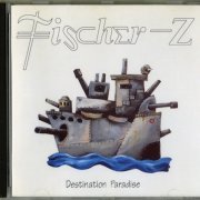 Fischer-Z - Destination Paradise (1992)