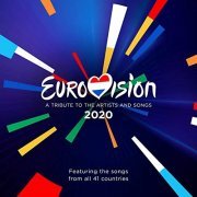 VA - Eurovision 2020 - A Tribute To The Artist And Songs - Featuring The Songs From All 41 Countries (2020)