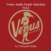 Various Artists - Venus Audio Grade Selection Vol.2 by Yoshiyuki Ishida (2025) Hi-Res