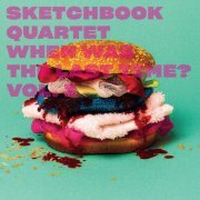 Sketchbook Quartet - When Was The Last Time: Vol. 1 (2019)