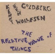 Kenny Wollesen & Ben Goldberg - The Relative Value of Things (1993)