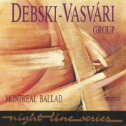 Debski-Vasvári Group - Montreal Ballad (1991)