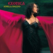 Adela Dalto - Exotica (1996/2015) flac