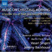 Jocelyn Somerville, Elizabeth Limb, Roderick Williams, Martin Ford, Vasari Singers, Jeremy Backhouse - Music on Christmas Morning (2023) [Hi-Res]