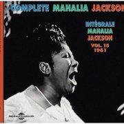 Mahalia Jackson - Complete Mahalia Jackson, vol.15: 1961 (2017)