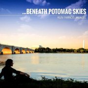 Ken Francis Wenzel - ...Beneath Potomac Skies (2015)