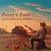 Jim Kweskin & Geoff Muldaur - Penny's Farm (2016)