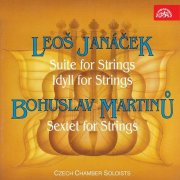 Czech Chamber Soloists - Janáček, Martinu: Suite, Idyll and Sextet for Strings (1995)