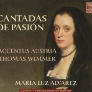 Maria Luz Alvarez, Accentus Austria, Thomas Wimmer - Durón, Serqueira, Sanz, Hidalgo, Cabanilles, Veana, Marin: Cantadas de Pasión (2005)