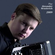 Alexander Hrustevich - Play Alexander Hrustevich 2009 (2022) FLAC