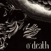 O'Death - Out Of Hands We Go (2014)