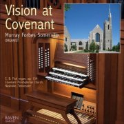 Murray Forbes Somerville - Vision at Covenant: C. B. Fisk Organ, Op. 134, Covenant Presbyterian Church, Nashville (2011)