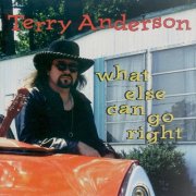 Terry Anderson - What Else Can Go Right (1996)