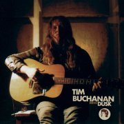 Tim Buchanan & Dusk - Tim Buchanan With Dusk​.​.​. And On His Own (2019)