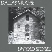 Dallas Moore - Untold Stories (2000)