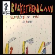 Buckethead - Live Slunking In The Rain (Pike 461) (2023)