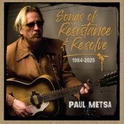 Paul Metsa - Songs of Resistance & Resolve 1984 - 2025 (2026)