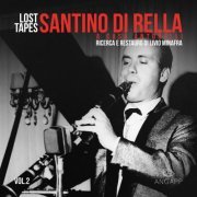 Santino Di Rella - Lost Tapes Vol. 2: Santino Di Rella a Casa Antonelli (2020)