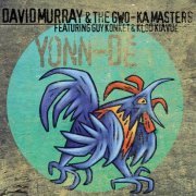 David Murray & The Gwo-Ka Masters featuring Guy Konket & Klod Kiavué - Yonn-Dé (2002) FLAC