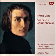 Johannes Prinz, Johannes Wenk, Wiener Kammerchor - Liszt: Via Crucis, S. 53; Missa choralis, S. 10 (1998)