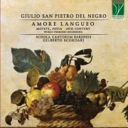 Gilberto Scordari, Schola Cantorum Barensis - Giulio San Pietro del Negro: Amore Langueo (Motets, Pavia, 17TH Century - World Premiere Recording) (2022) [Hi-Res]