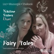 Nikitine Sisters Duet - Liszt, Mussorgsky & Tchaikovsky: Fairy Tales (Transcriptions pour piano et orgue) (2017) [Hi-Res]