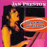 Jan Preston - My Room of Pianos (1999)