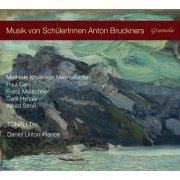 TONALi Trio, Johanna Ruppert, Christoph Heesch, Alexander Vorontsov, Daniel Linton-France - Music by Students of Anton Bruckner (2024) [Hi-Res]