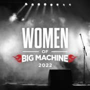 VA - Women Of Big Machine 2022 (2022)