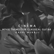 Kaori Muraji - Cinema - Movie Themes For Classical Guitar (2019) [Hi-Res]