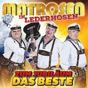 Matrosen in Lederhosen - Zum Jubiläum das Beste (2021)