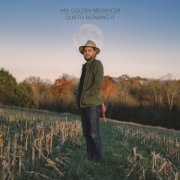 Hiss Golden Messenger - Quietly Blowing It (2021) [Hi-Res]