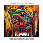 Gabriel Alegria Afro-Peruvian Sextet - El Muki (2025) [Hi-Res]