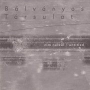 Balvanyos Tarsulat - Untitled (1999)