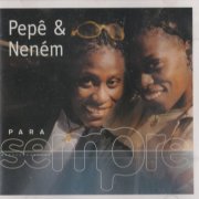 Pepe & Nenem - Para Sempre (2001)