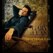 Gary Allan - Best I Ever Had (2022)