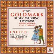 Maurice Abravanel, Vladimir Goldschmann - Goldmark: Rustic Wedding Symphony; Enesco: Romanian Rhapsodies (1997)