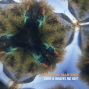 Fabiana Martone - Living In Shadows And Light (2021)