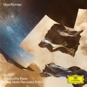 Max Richter - SLEEP: Tranquility Base (Alva Noto Remodel) (2023) [Hi-Res]