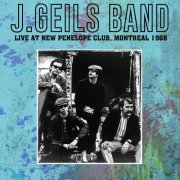 J. Geils Band - Live at New Penelope Club, Montreal 1968 (2024)