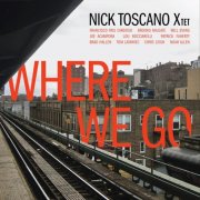 Nick Toscano Xtet - Where We Go (2025)