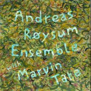 Andreas Røysum Ensemble - Andreas Røysum Ensemble with Marvin Tate (2025) [Hi-Res]