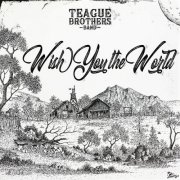 Teague Brothers Band - Wish You the World (2025) Hi-Res
